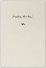 Awake, My Soul Hymn Readings for Daily Devotion